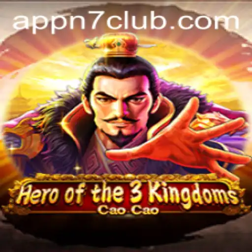 Hero of the 3 Kingdoms: Cao Cao - A Comprehensive Guide with N7CLUB.COM